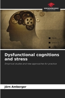 Dysfunctional cognitions and stress 6209017282 Book Cover