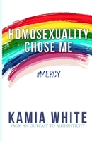Homosexuality Chose Me 0578629135 Book Cover