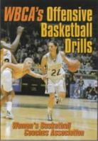 WBCA's Offensive Basketball Drills (Womens Basketball Coaches Asso) 0736001670 Book Cover