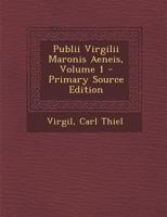 Publii Virgilii Maronis Aeneis, Volume 1 1295382210 Book Cover