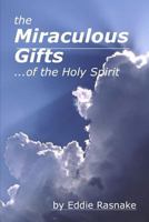 The Miraculous Gifts of the Holy Spirit 1797907050 Book Cover