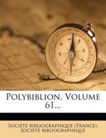 Polybiblion, Volume 61... 1274148502 Book Cover