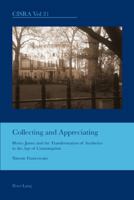 Collecting and Appreciating: Henry James and the Transformation of Aesthetics in the Age of Consumption 3034301634 Book Cover