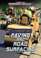 A Career in Paving and Road Surfacing (Jobs for Rebuilding America) 1508180032 Book Cover