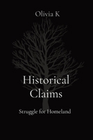 Historical Claims: Struggle for Homeland B0CRKYQ2ML Book Cover