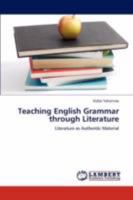 Teaching English Grammar through Literature: Literature as Authentic Material 384730318X Book Cover