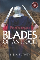 Praetorian: Blades of Antioch 0993555284 Book Cover