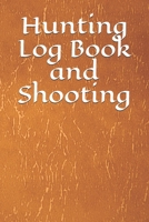 Hunting Log Book and Shooting: Notebook for all hunters, foresters, sport shooters. 6x9 format with template table 100 pages. Journal in leather optics. 1693797496 Book Cover