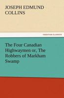 The Four Canadian Highwayman 1522770828 Book Cover