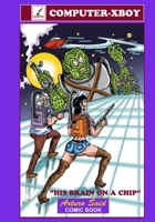 COMPUTER-XBOY: His Brain on a Chip. B0C2S5MVKG Book Cover