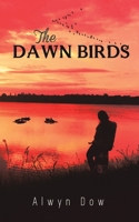 The Dawn Birds 1398423866 Book Cover