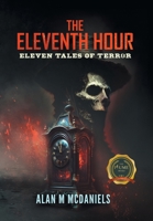 The Eleventh Hour: Eleven Tales of Terror B0BZ2YSQ4G Book Cover