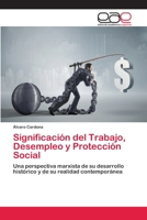 Significación del Trabajo, Desempleo y Protección Social 6202133287 Book Cover