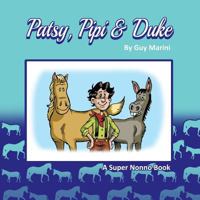 Patsy, Pipi and Duke : How a Little Boy, a Horse and a Donkey Got Separated... 1722286040 Book Cover