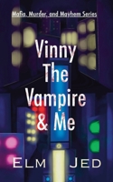 Vinny the Vampire & Me : Mafia, Murder, and Mayhem Series (as a Rom-Com) 196701907X Book Cover