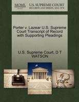 Porter v. Lazear U.S. Supreme Court Transcript of Record with Supporting Pleadings 1270191810 Book Cover