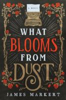 What Blooms from Dust 078521741X Book Cover