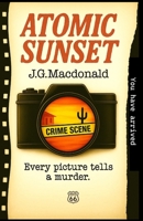 Atomic Sunset: A Route 66 Mystery (Mystery Club Choice) B0FHG7KT13 Book Cover