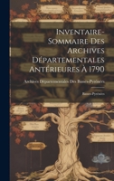 Inventaire-Sommaire Des Archives Départementales Antérieures À 1790: Basses-Pyrénées 0274315734 Book Cover
