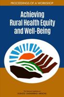 Achieving Rural Health Equity and Well-Being: Proceedings of a Workshop 0309469058 Book Cover
