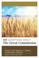 40 Questions about the Great Commission 0825444489 Book Cover