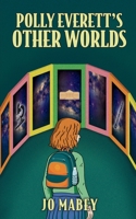 Polly Everett's Other Worlds 1917842260 Book Cover