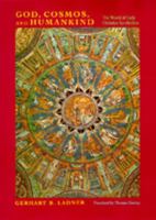 God, Cosmos and Humankind: The World of Early Christian Symbolism 0520085493 Book Cover