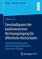 Zweckadäquanz der kaufmännischen Rechnungslegung für öffentliche Hochschulen: Kritische Würdigung unter Berücksichtigung öffentlicher ... - Innovation - High Tech) 3658391545 Book Cover