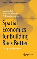 Spatial Economics for Building Back Better: The Japanese Experience 9811649502 Book Cover