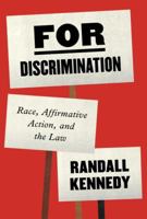 For Discrimination: Race, Affirmative Action, and the Law 0307907376 Book Cover