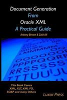 Document Generation From Oracle XML A Practical Guide 153701191X Book Cover