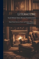 Literature: Ralph Waldo Emerson, France and Voltaire, Voltaire and Frederick the Great 1022130137 Book Cover