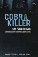 Cobra Killer: Gay Porn, Murder, and the Manhunt to Bring the Killers to Justice 0692568123 Book Cover