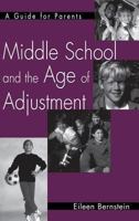 Middle School and the Age of Adjustment: A Guide for Parents 0897899067 Book Cover