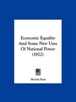 Economic Equality And Some New Uses Of National Power 1013136500 Book Cover