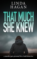 That Much She Knew: a murder gets personal for a bold detective (The DCI Gawn Girvin series) 1804620157 Book Cover