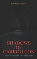 Shadows of Carrollton: The Sarah Morgan Chronicles B0C9S3HR83 Book Cover