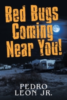 Bed Bugs Coming Near You! 1982267372 Book Cover