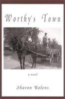 Worthy's Town 1882593359 Book Cover