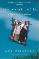 The Weight of It: A Story of Two Sisters 0805077723 Book Cover
