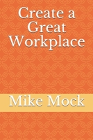 Create a Great Workplace 1672838320 Book Cover