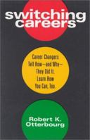 Switching Careers : Career Changers Tell How and Why They Did It : Learn How You Can Too 0938721860 Book Cover