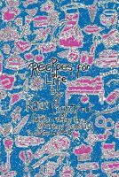 Recipes for Life: Tales with Taste 1452053081 Book Cover