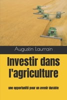 Investir dans l'agriculture: une opportunité pour un avenir durable B0BYRDX938 Book Cover