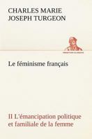 Le féminisme français II L'émancipation politique et familiale de la femme 3849146782 Book Cover