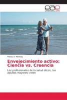 Envejecimiento activo: Ciencia vs. Creencia 6202158425 Book Cover