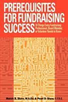 Prerequisites for Fundraising Success: The 18 Things You Need to Know as a Fundraising Professional, Board Member, or Volunteer 0615750729 Book Cover