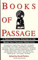 Books of Passage: 27 North Carolina Writers on the Books That Changed Their Lives 1878086537 Book Cover
