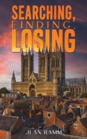 Searching, Finding, Losing 1035842920 Book Cover