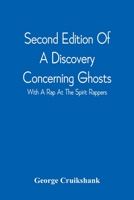 Second Edition Of A Discovery Concerning Ghosts: With A Rap At The Spirit Rappers 9354542832 Book Cover